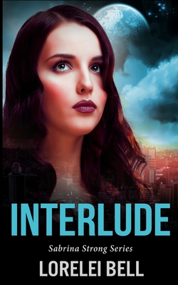 Interlude (Sabrina Strong Series Book 7) - Bell, Lorelei