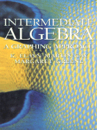 Intermediate Algebra: A Graphing Approach - Martin-Gay, K Elayn, and Greene, Margaret