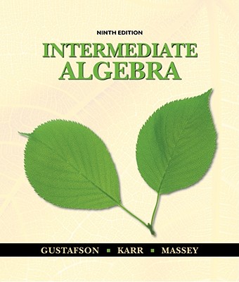 Intermediate Algebra - Gustafson, R David, and Karr, Rosemary, and Massey, Marilyn