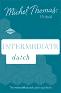 Intermediate Dutch New Edition (Learn Dutch with the Michel Thomas Method): Intermediate Dutch Audio Course