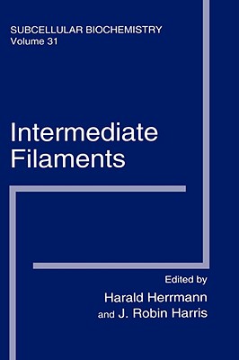 Intermediate Filaments - Herrmann, Harald, Pro (Editor), and Harris, J Robin (Editor)