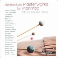 Intermediate Masterworks for Marimba - Beverley Johnston (marimba); Gordon Stout (marimba); Ivana Bilic (marimba); Jack van Geem (marimba); Jean Geoffroy (marimba);...