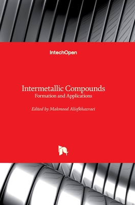 Intermetallic Compounds: Formation and Applications - Aliofkhazraei, Mahmood (Editor)