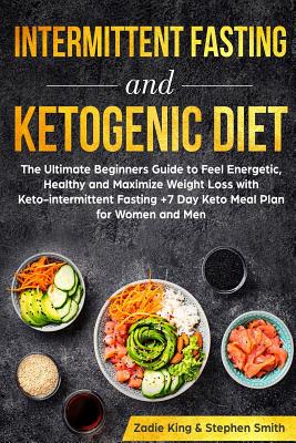 Intermittent Fasting and Ketogenic Diet: The Ultimate Beginners Guide ...