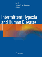 Intermittent Hypoxia and Human Diseases - XI, Lei (Editor), and Serebrovskaya, Tatiana V (Editor)