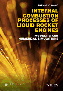 Internal Combustion Processes of Liquid Rocket Engines: Modeling and Numerical Simulations