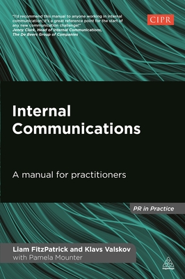 Internal Communications: A Manual for Practitioners - FitzPatrick, Liam, and Valskov, Klavs