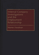 Internal Company Investigations and the Employment Relationship