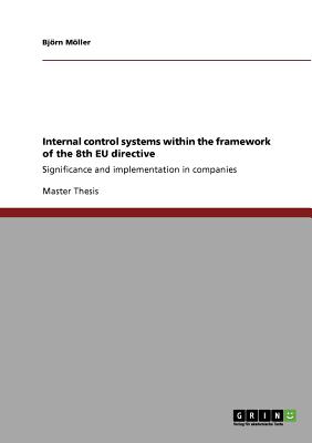 Internal control systems within the framework of the 8th EU directive: Significance and implementation in companies - Mller, Bjrn