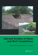 Internal Erosion of Dams and Their Foundations: Selected and Reviewed Papers from the Workshop on Internal Erosion and Piping of Dams and Their Foundations, Aussois, France, 25-27 April 2005