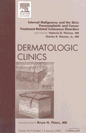 Internal Malignancy and the Skin: Paraneoplastic and Cancer Treatment-Related Cutaneous Disorders, an Issue of Dermatologic Clinics: Volume 26-1