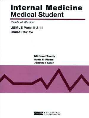 Internal Medicine Medical Student USMLE Parts II and III: Pearls of Wisdom - Adler, and Zevitz, Michael, and Plantz, Scott H, MD