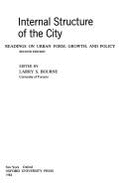 Internal Structure of the City: Readings on Urban Form, Growth, and Policy - Bourne, Larry S (Editor)