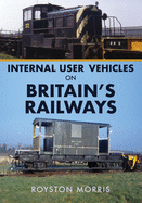 Internal User Vehicles on Britain's Railways