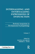 Internalizing and Externalizing Expressions of Dysfunction: Volume 2