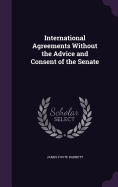 International Agreements Without the Advice and Consent of the Senate