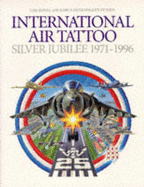 International air tattoo : silver jubilee, 1971-1996. - March, Peter R., and Royal Air Force Benevolent Fund