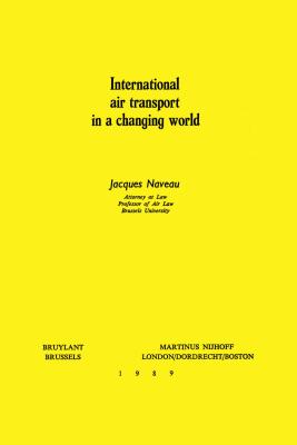 International Air Transport in a Changing World - Naveau, Jacques