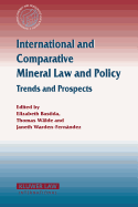 International and Comparative Mineral Law and Policy: Trends and Prospects