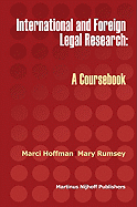 International and Foreign Legal Research: A Coursebook - Hoffman, Marci, and Rumsey, Mary