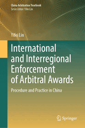 International and Interregional Enforcement of Arbitral Awards: Procedure and Practice in China