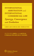 International Arbitration and International Commercial Law: Synergy, Convergence and Evolution