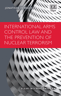 International Arms Control Law and the Prevention of Nuclear Terrorism