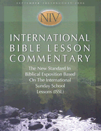 International Bible Lesson Commentary-NIV: The New Standard in Biblical Exposition Based on the International Sunday School Lessons - Lioy, Dan, PH.D.