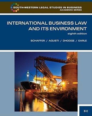 International Business Law and Its Environment - Schaffer, Richard, and Agusti, Filiberto, and Dhooge, Lucien J