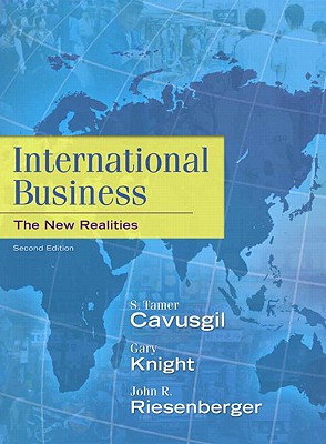 International Business: The New Realities: United States Edition - Cavusgil, S. Tamer, and Knight, Gary, and Riesenberger, John