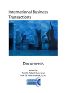 International Business Transactions - Documents: Key Conventions, Agreements, Model Laws, and Rules for International Sales, Documentary Credit, Shipping, Insurance, and Dispute Settlement