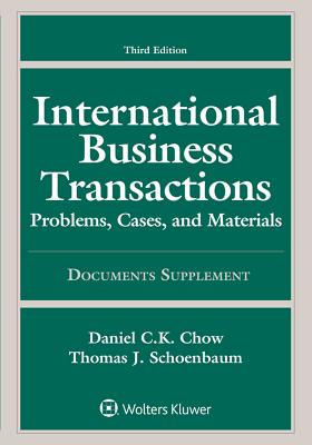 International Business Transactions Documents Supplement - Chow, Daniel C K, and Schoenbaum, Thomas J