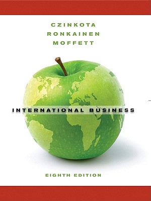 International Business - Czinkota, Michael R, and Ronkainen, Ilkka A, and Moffett, Michael H