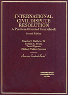 International Civil Dispute Resolution: A Problem-Oriented Coursebook