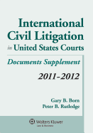 International Civil Litigation in United States Courts: 2011-2012 Statutory Supplement