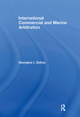 International Commercial and Marine Arbitration - I. Zekos, Georgios