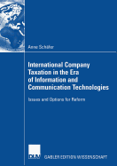 International Company Taxation in the Era of Information and Communication Technologies: Issues and Options for Reform