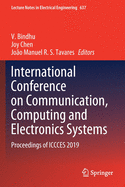 International Conference on Communication, Computing and Electronics Systems: Proceedings of Iccces 2019