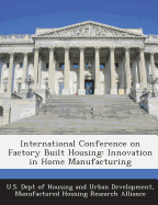 International Conference on Factory Built Housing: Innovation in Home Manufacturing