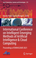International Conference on Intelligent Emerging Methods of Artificial Intelligence & Cloud Computing: Proceedings of IEMAICLOUD 2021