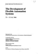 International Conference on the Development of Flexible Automation Systems, 10-12 July 1984