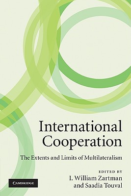 International Cooperation - Zartman, I William (Editor), and Touval, Saadia (Editor)