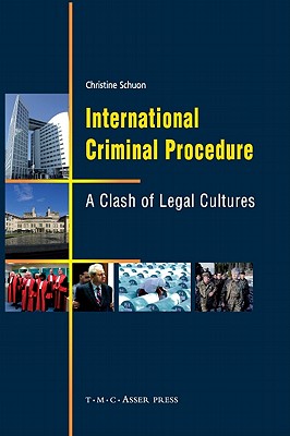 International Criminal Procedure: A Clash of Legal Cultures - Schuon, Christine