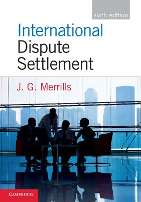 International Dispute Settlement - Merrills, J. G.