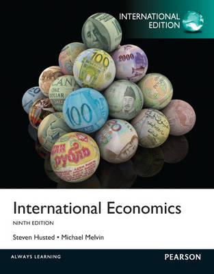 International Economics: International Edition - Husted, Steven, and Melvin, Michael