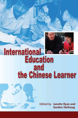 International Education and the Chinese Learner - Ryan, Janette (Editor), and Slethaug, Gordon E (Editor)