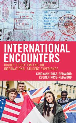 International Encounters: Higher Education and the International Student Experience - Rose-Redwood, Cindyann (Editor), and Rose-Redwood, Reuben (Editor)