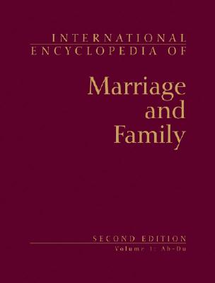 International Encyclopedia of Marriage and Family - Gale Group