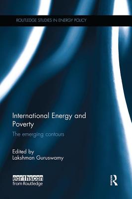 International Energy and Poverty: The emerging contours - Guruswamy, Lakshman (Editor)