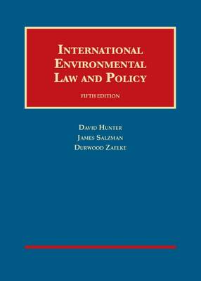 International Environmental Law and Policy - Hunter, David, and Salzman, James, and Zaelke, Durwood